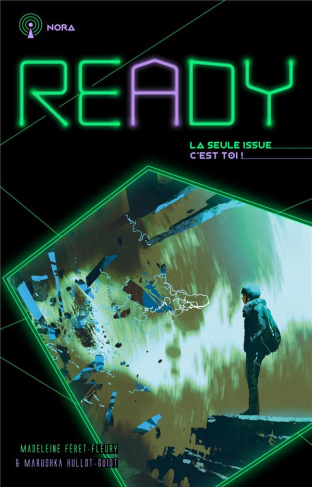 Ready : Nora. La seule issue c'est toi !