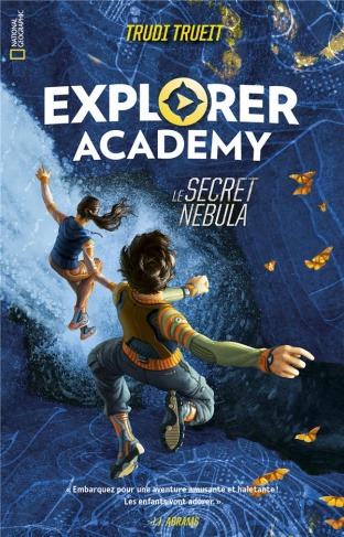 Explorer academy Tome 1 : Le secret Nebula