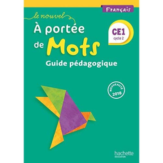 Français CE1 Cycle 2 A portée de mots. Guide pédagogique, Edition 2018