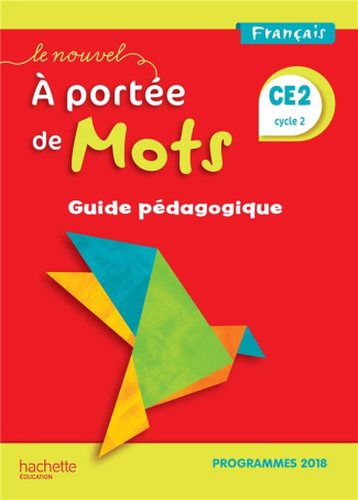 Français CE2 cycle 2 Le Nouvel A portée de mots. Guide pédagogique, Edition 2019