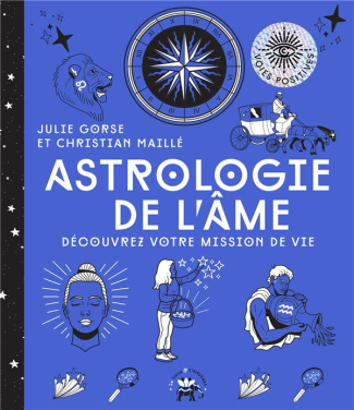 Astrologie de l'âme. Découvrez votre mission de vie