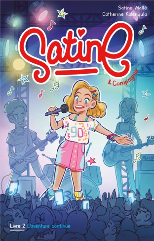 Satine et compagnie Tome 2 : L'aventure continue