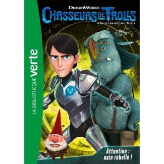 Chasseurs de trolls Tome 5 : Attention : nain rebelle !