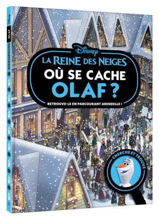 Où se cache Olaf ? La Reine des Neiges. Retrouve-le en parcourant Arendelle !