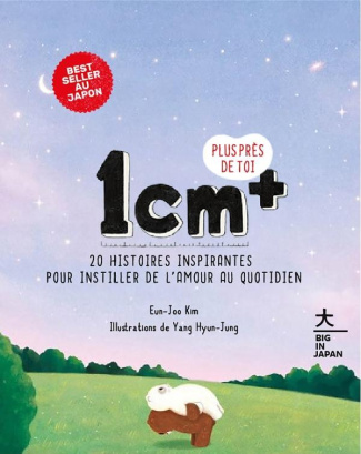 1 cm plus près de toi. 5 histoires inspirantes pour cultiver l'amour au quotidien