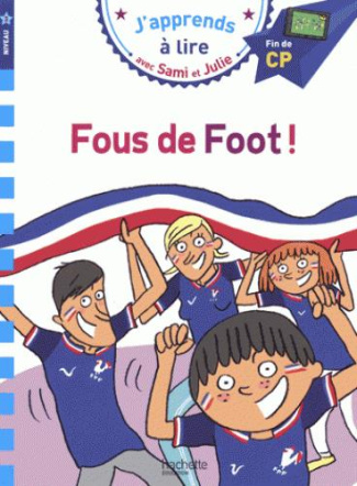 J'apprends à lire avec Sami et Julie : Fous de foot ! Fin de CP, niveau 3