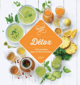 Détox. 100 recettes qui font du bien