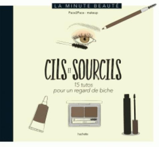 Cils et sourcils. 15 tutos pour un regard de biche
