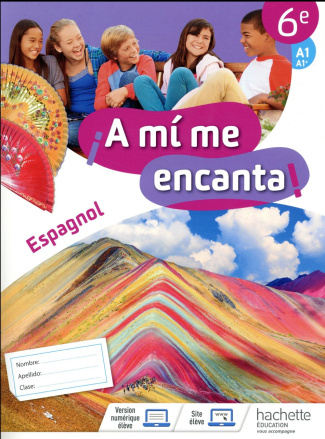 Espagnol 6e A1/A1  A mi me encanta ! Edition 2018