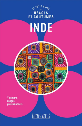 Inde. Le petit guide des usages et coutumes