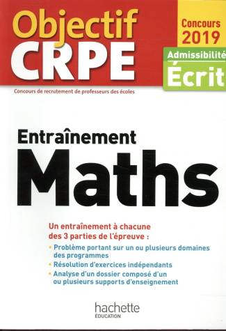 Entraînement maths. Admissibilité Ecrit, Edition 2019