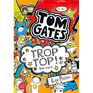 Tom Gates Tome 4 : Trop top (pas vrai ?)