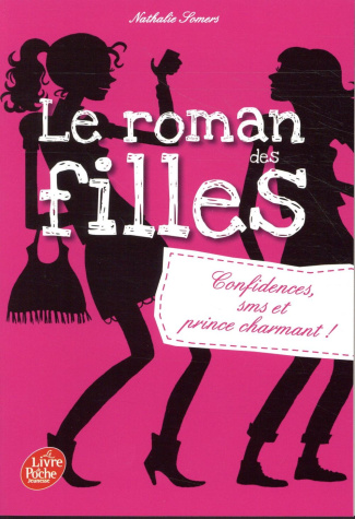 Le roman des filles Tome 1 : Confidences, SMS et prince charmant
