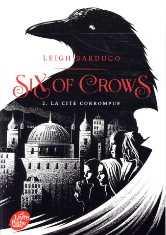 Six of Crows Tome 2 : La cité corrompue