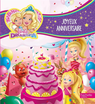 Barbie Dreamtopia : Joyeux anniversaire