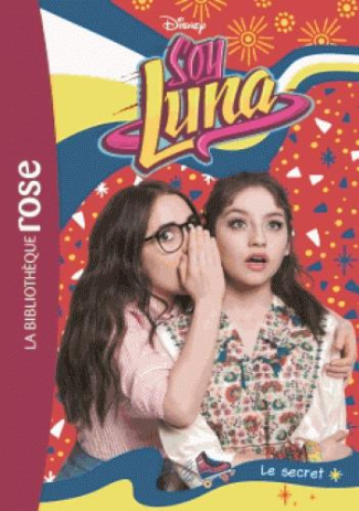 Soy Luna Tome 21 : Le secret