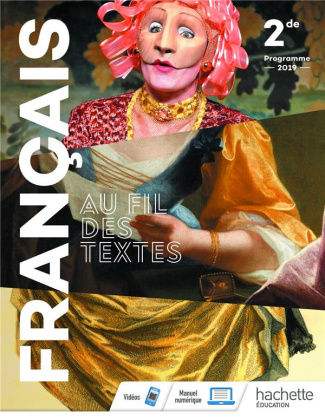 Français 2de Au fil des textes. Edition 2019