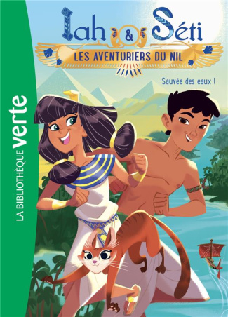 Iah & Séti - Les aventuriers du Nil Tome 1 : Sauvée des eaux !