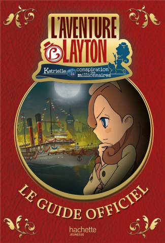 L'aventure Layton. Katrielle et la conspiration des millionnaires - Guide officiel
