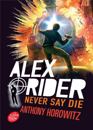 Alex Rider Tome 11 : Never say die