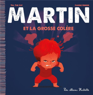 Martin Tome 9 : Martin et la grosse colère