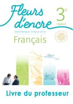 Français 3e Cycle 4 Fleurs d'encre. Livre du professeur, Edition 2020