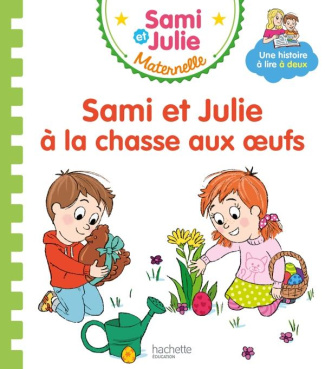 Sami et Julie maternelle : Sami et Julie à la chasse aux oeufs