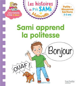 Les histoires de P'tit Sami Maternelle : Sami apprend la politesse