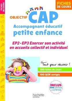 CAP Accompagnant éducatif petite enfance. EP2 - EP3 Exercer son activité en accueils collectif et in