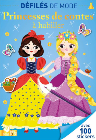 Princesses de contes à habiller. Avec 100 stickers