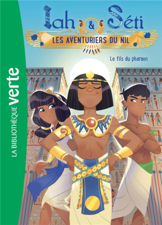 Iah & Séti - Les aventuriers du Nil Tome 5 : Le fils du pharaon