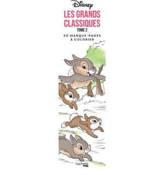 MARQUE-PAGES DISNEY LES GRANDS CLASSIQUES TOME 2 - 40 MARQUE-PAGES A COLORIER