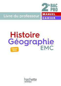 Histoire-Géographie EMC 2de Bac Pro. Livre du professeur, Edition 2019