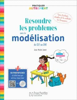 Résoudre les problèmes avec la modélisation. Du CE2 au CM2, Edition 2019, avec 1 CD-ROM