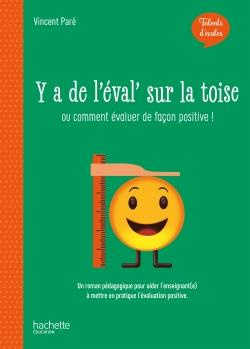 Y a de l'éval' sur la toise. Ou comment évaluer de façon positive