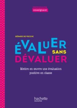 Evaluer sans dévaluer. Pour une pédagogie positive
