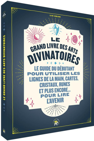 Le grand livre des arts divinatoires. Le guide du débutant pour utiliser les lignes de la main, cart
