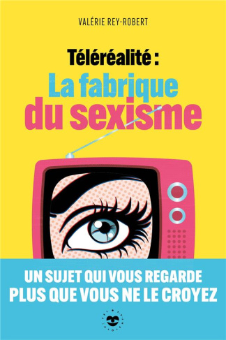 Téléréalité. La fabrique du sexisme