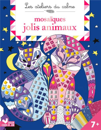 Mosaïques jolis animaux. Avec 800 mosaïques et 4 tableaux à décorer
