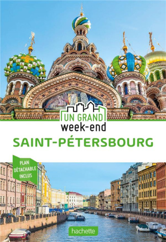 Un grand week-end à Saint-Pétersbourg. Avec 1 Plan détachable