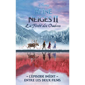 La Reine des neiges 2 La forêt des ombres. L'épisode inédit entre les deux films