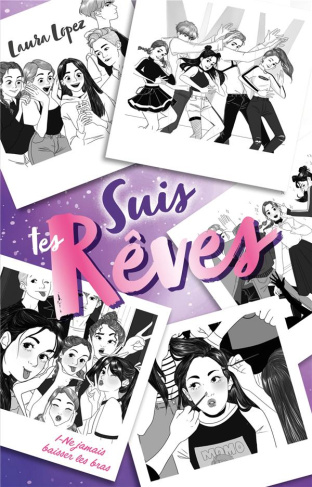Suis tes rêves Tome 1 : Ne jamais baisser les bras