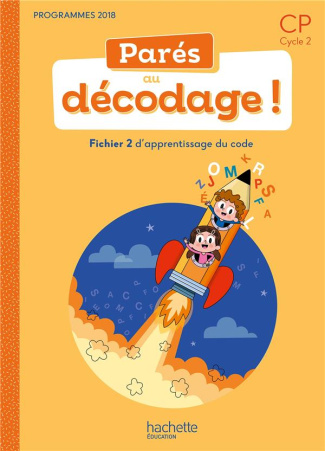 Parés au décodage ! CP cycle 2. Fichier 2, d'apprentissage du code, Edition 2020