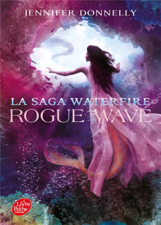 La saga Waterfire Tome 2 : Rogue Wave