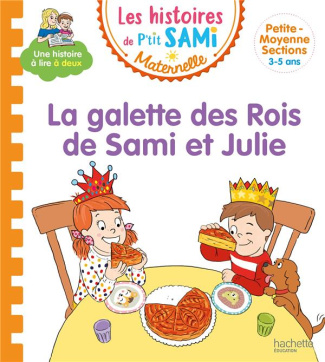 Les histoires de P'tit Sami Maternelle : La galette des rois