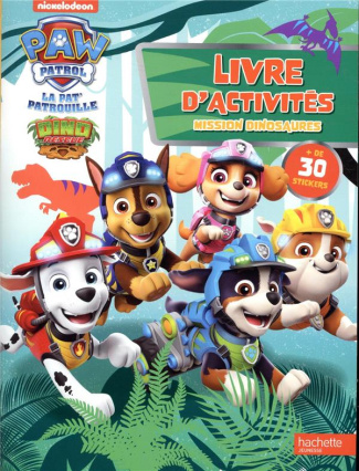 Pat' Patrouille. Livre d'activités Mission dinosaures   de 30 stickers