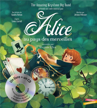 Alice au Pays des Merveilles. Conte musical Jazz, avec 1 CD audio