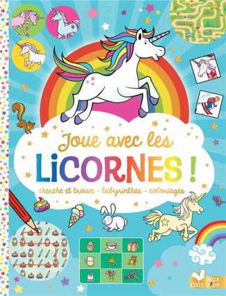 Joue avec les licornes ! Cherche et trouve, labyrinthes, coloriages