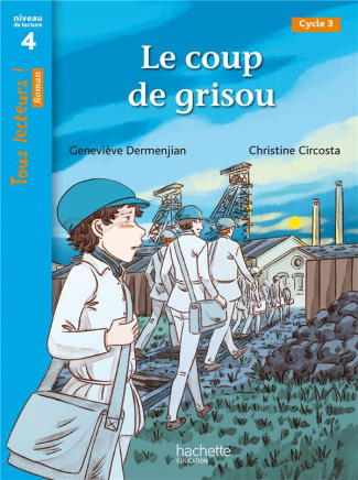 Le coup de grisou. Niveau de lecture 4 cycle 3