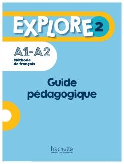 Explore 2 A1-A2. Guide pédagogique